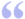 Cquote1.png